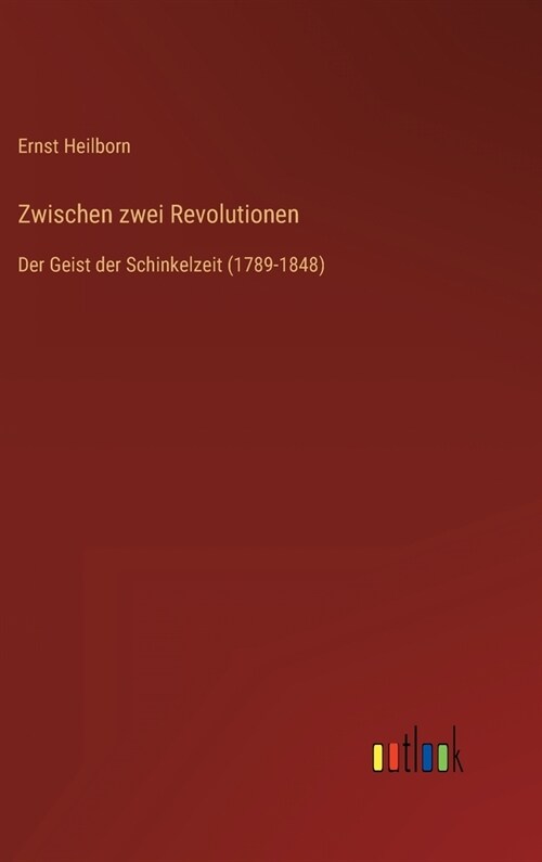 Zwischen zwei Revolutionen: Der Geist der Schinkelzeit (1789-1848) (Hardcover)