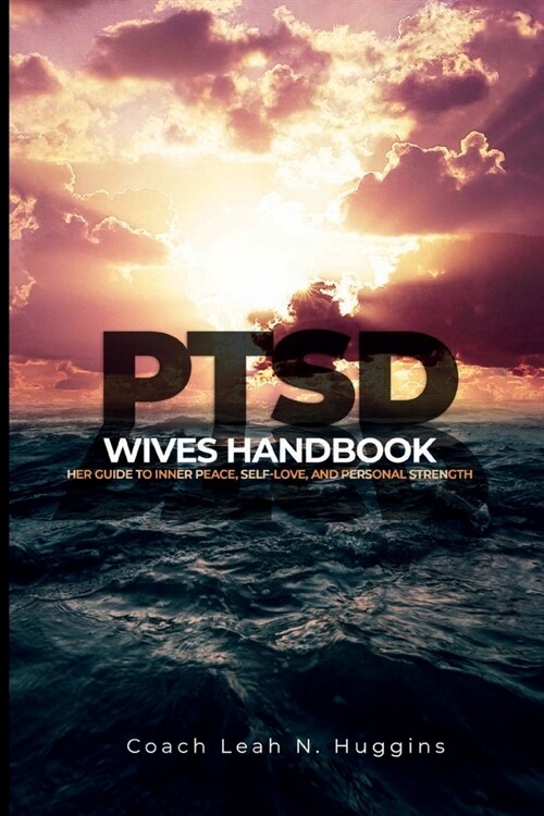 PTSD Wives Handbook: Her Guide to Inner Peace, Self-Love, and Personal Strength (Paperback)