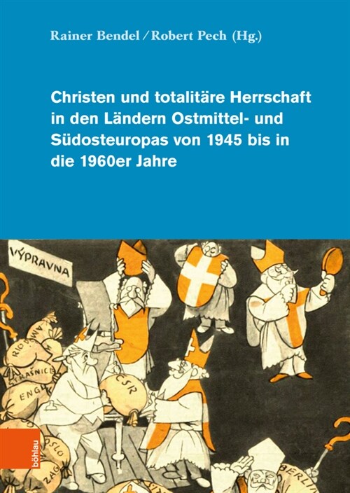 Christen Und Totalitare Herrschaft in Den Landern Ostmittel- Und Sudosteuropas Von 1945 Bis in Die 1960er Jahre (Hardcover)