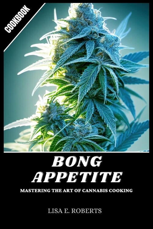 Bong Appetit: Mastering The Art Of Cannabis Cooking (Paperback)