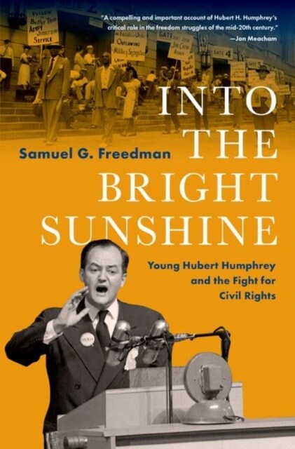 Into the Bright Sunshine: Young Hubert Humphrey and the Fight for Civil Rights (Hardcover)