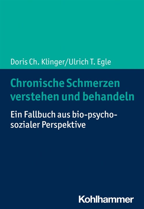 Chronische Schmerzen Verstehen Und Behandeln: Ein Fallbuch Aus Bio-Psycho-Sozialer Perspektive (Paperback)