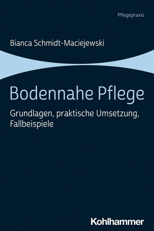 Bodennahe Pflege: Grundlagen, Praktische Umsetzung, Fallbeispiele (Paperback)