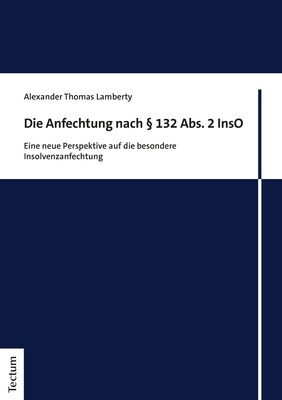 Die Anfechtung Nach 132 Abs. 2 Inso: Eine Neue Perspektive Auf Die Besondere Insolvenzanfechtung (Paperback)