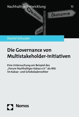 Die Governance Von Multistakeholder-Initiativen: Eine Untersuchung Am Beispiel Des Forum Nachhaltiger Kakao E.V. ALS Msi Im Kakao- Und Schokoladense (Paperback)