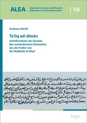 Taliq Ad-Diwan: Schriftverkehr Der Kanzlei Des Mamlukischen Damaskus Aus Der Feder Von Ibn Nubatah Al-Misri (Hardcover)