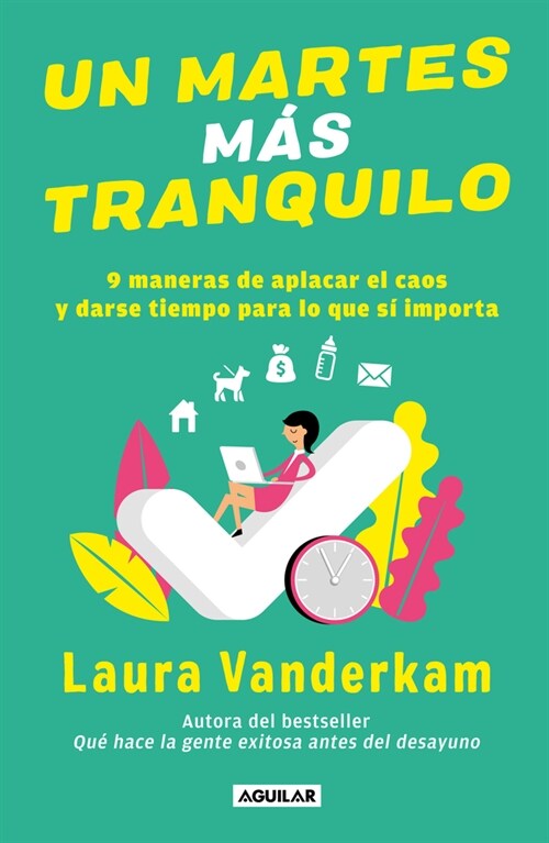 Un Martes M? Tranquilo: 9 Maneras de Aplacar El Caos Y Darse Tiempo Para Lo Que S?Importa / Tranquility by Tuesday: 9 Ways to Calm the Chaos and Mak (Paperback)