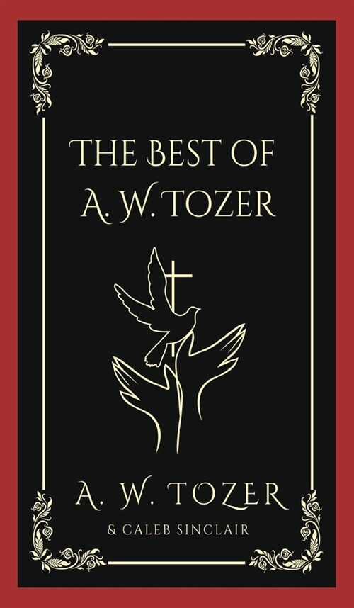 The Best of A. W. Tozer (Hardcover)