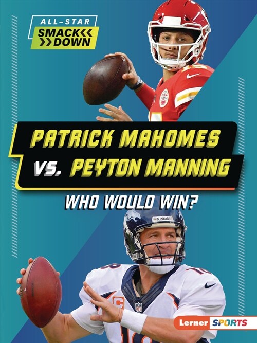 Patrick Mahomes vs. Peyton Manning: Who Would Win? (Paperback)