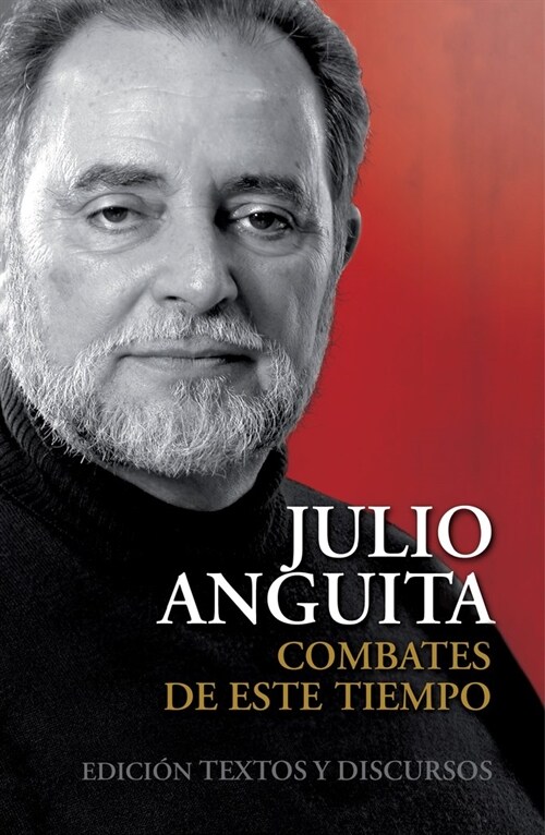 COMBATES DE ESTE TIEMPO EDICION TEXTOS Y DISCURSOS (Book)