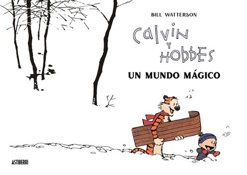 CALVIN Y HOBBES. UN MUNDO MAGICO (Book)