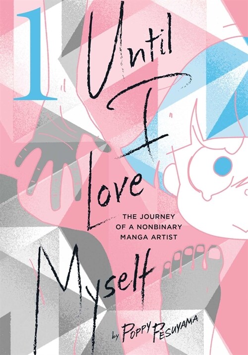 Until I Love Myself, Vol. 1: The Journey of a Nonbinary Manga Artist (Paperback)