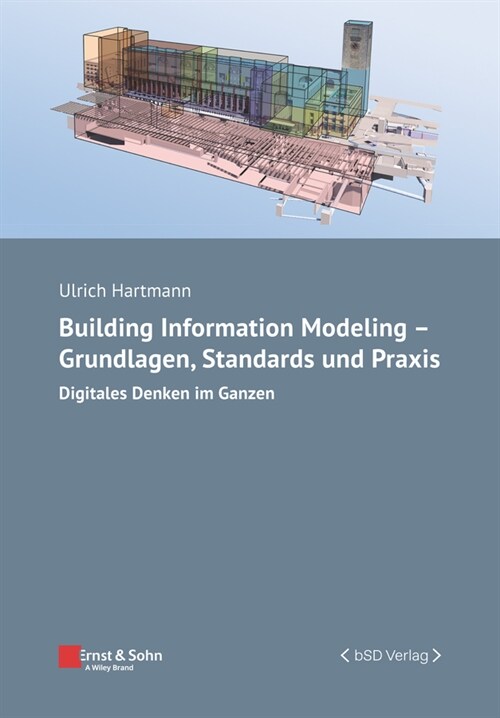 [eBook Code] Building Information Modeling - Grundlagen, Standards und Praxis (eBook Code, 1st)