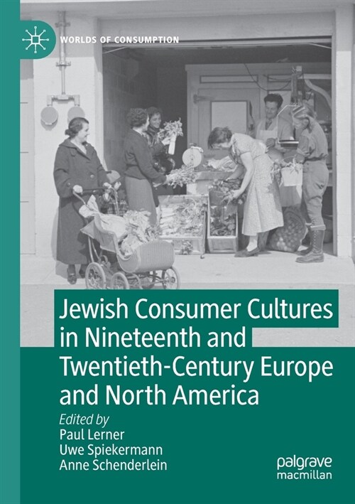 Jewish Consumer Cultures in Nineteenth and Twentieth-Century Europe and North America (Paperback)