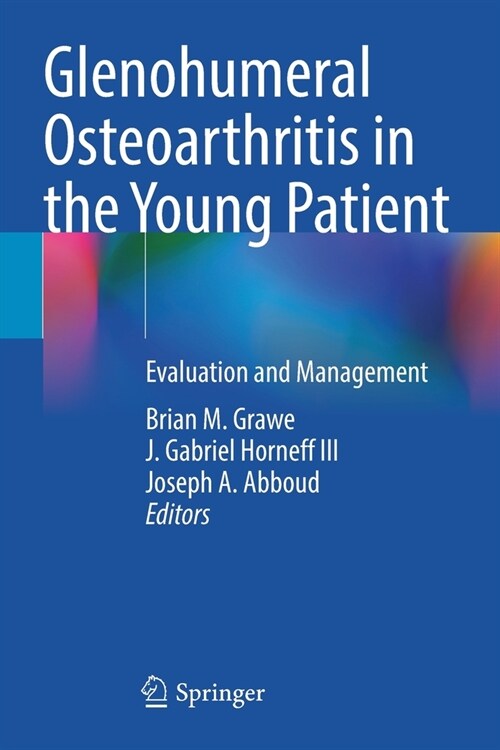 Glenohumeral Osteoarthritis in the Young Patient: Evaluation and Management (Paperback, 2022)