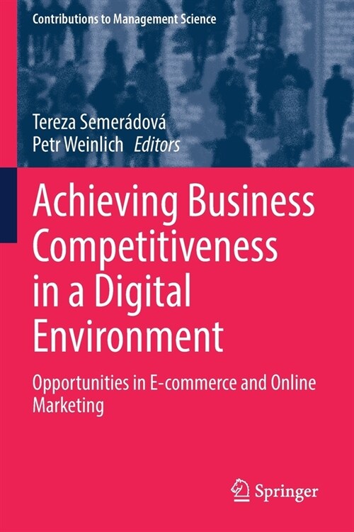 Achieving Business Competitiveness in a Digital Environment: Opportunities in E-Commerce and Online Marketing (Paperback, 2022)
