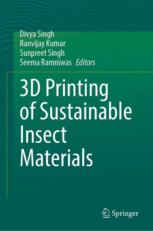 3D Printing of Sustainable Insect Materials (Hardcover)