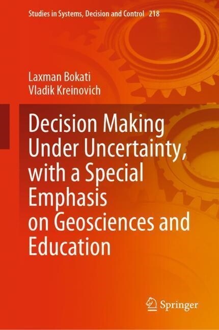 Decision Making Under Uncertainty, with a Special Emphasis on Geosciences and Education (Hardcover)