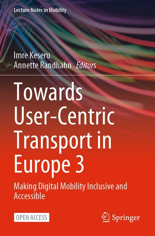 Towards User-Centric Transport in Europe 3: Making Digital Mobility Inclusive and Accessible (Paperback, 2023)