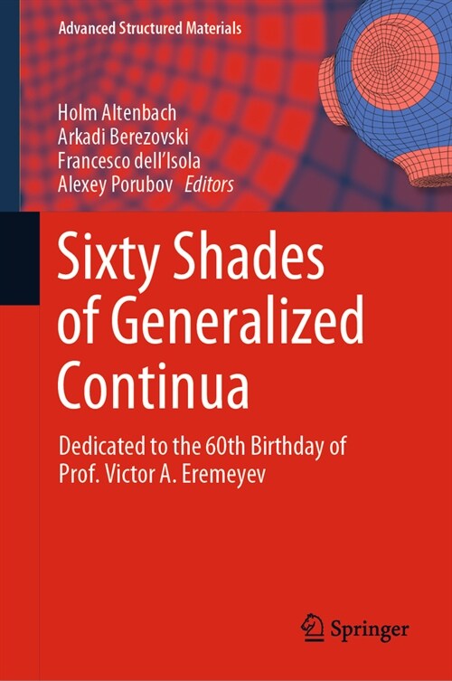 Sixty Shades of Generalized Continua: Dedicated to the 60th Birthday of Prof. Victor A. Eremeyev (Hardcover, 2023)