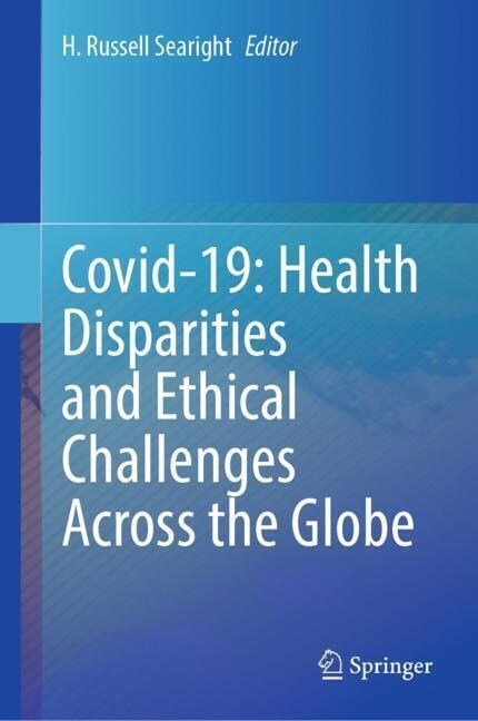 Covid-19: Health Disparities and Ethical Challenges Across the Globe (Hardcover)