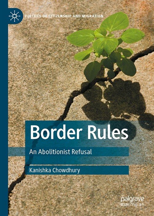 Border Rules: An Abolitionist Refusal (Hardcover, 2023)