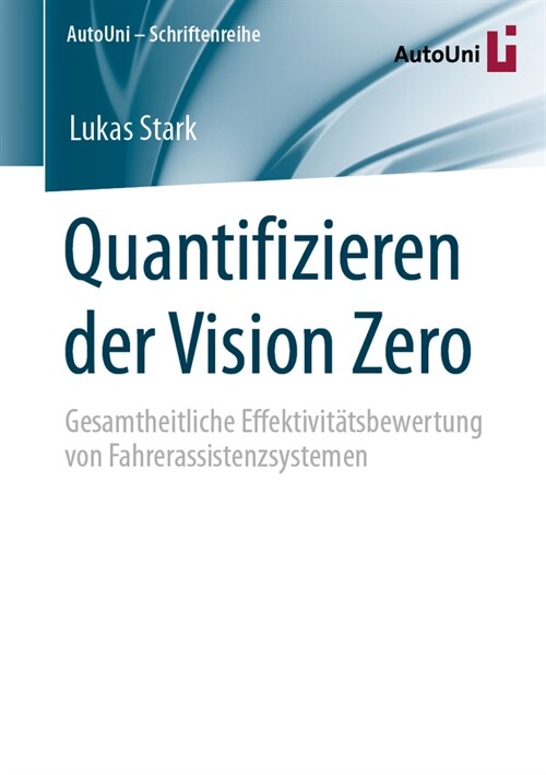 Quantifizieren Der Vision Zero: Gesamtheitliche Effektivit?sbewertung Von Fahrerassistenzsystemen (Paperback, 1. Aufl. 2022)