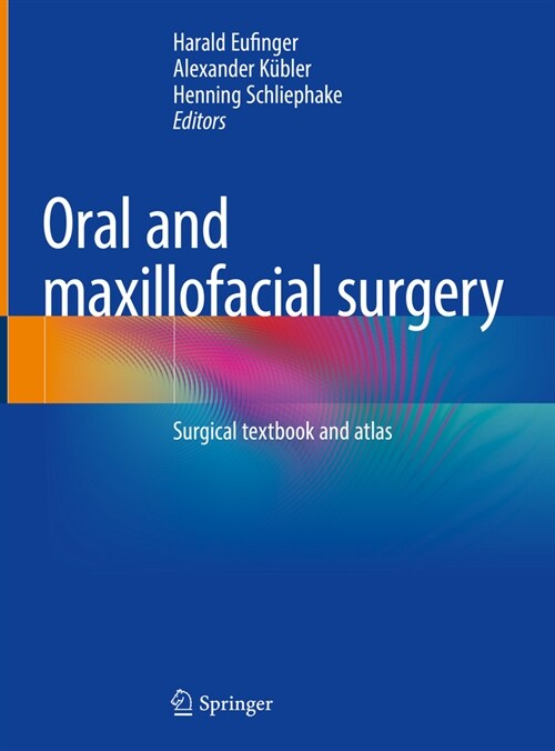 Oral and Maxillofacial Surgery: Surgical Textbook and Atlas (Hardcover, 2023)