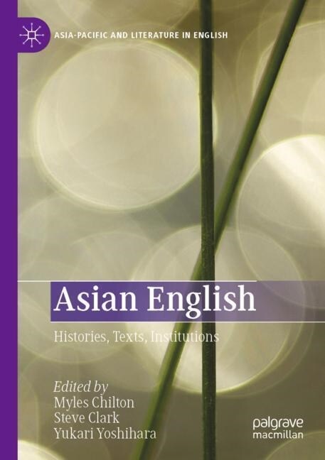 Asian English: Histories, Texts, Institutions (Paperback, 2021)