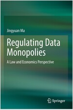 Regulating Data Monopolies: A Law and Economics Perspective (Paperback, 2022)