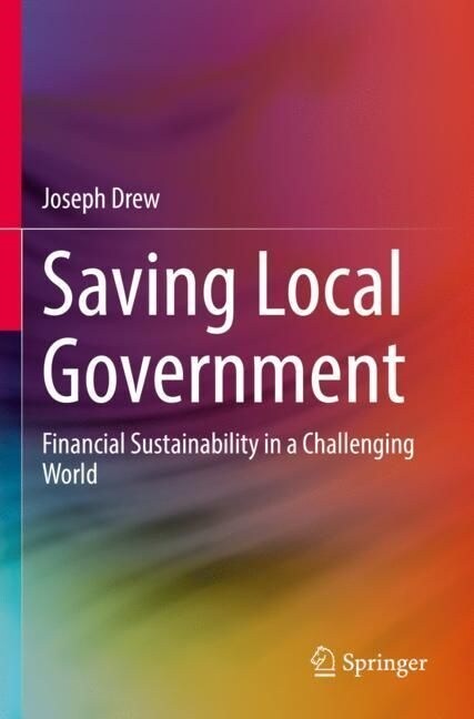 Saving Local Government: Financial Sustainability in a Challenging World (Paperback, 2022)