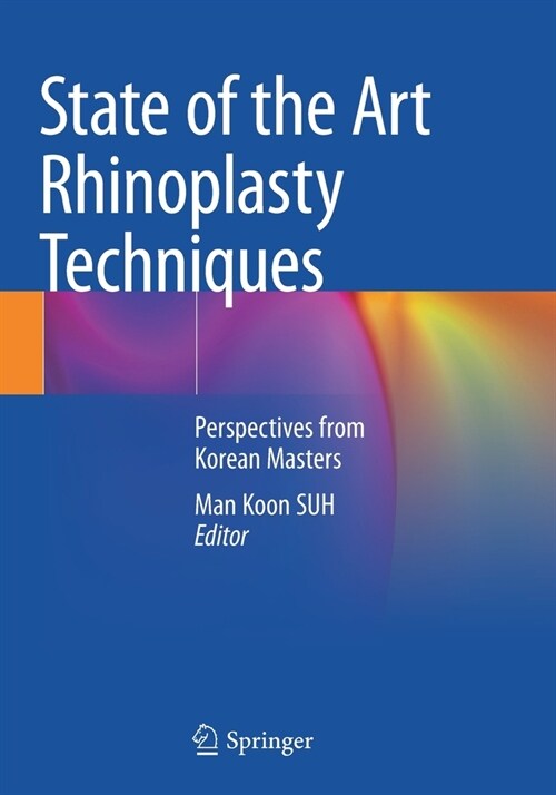 State of the Art Rhinoplasty Techniques: Perspectives from Korean Masters (Paperback, 2022)