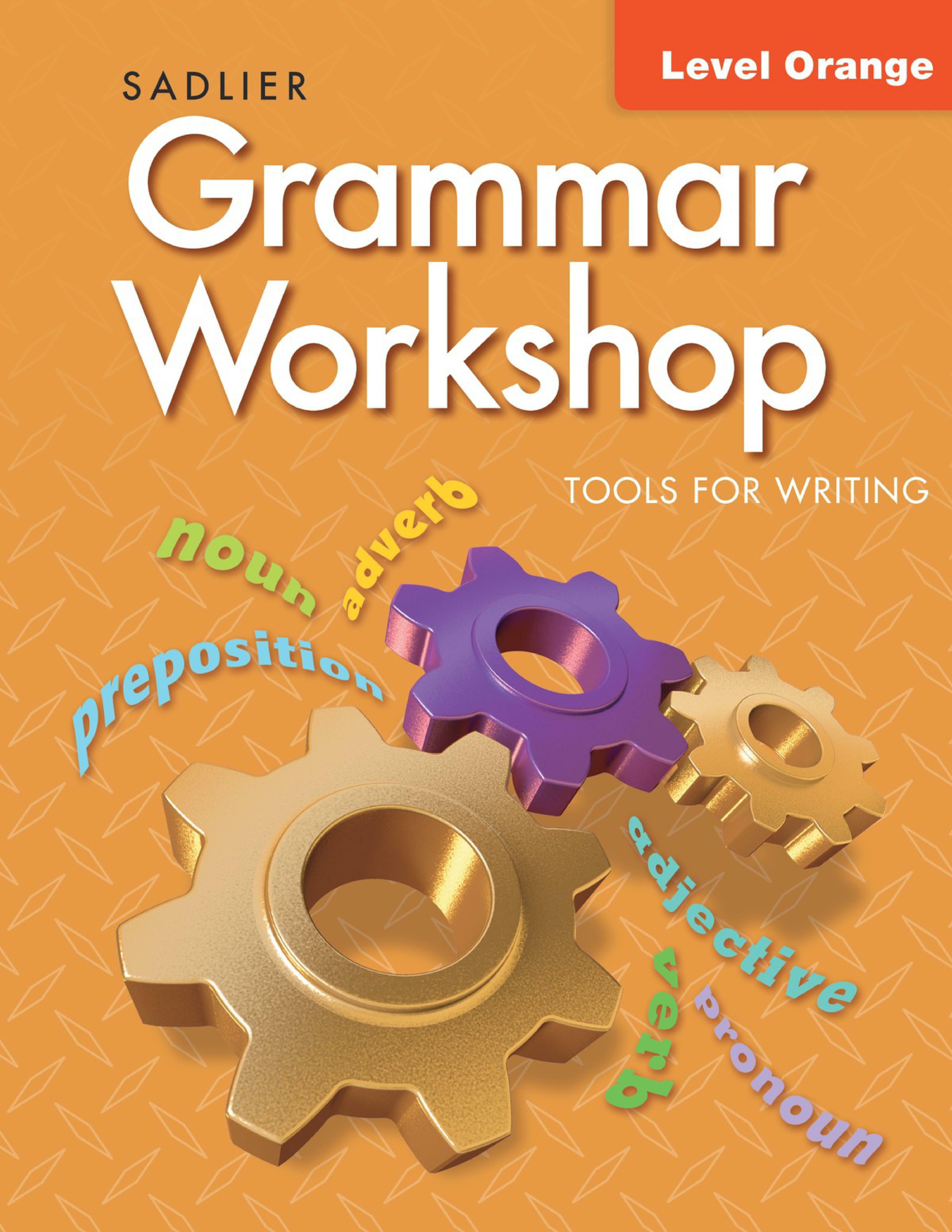 Grammar Workshop Tools for Writing Student Book Orange(G-4)