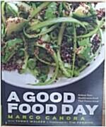 [중고] A Good Food Day: Reboot Your Health with Food That Tastes Great: A Cookbook (Hardcover)