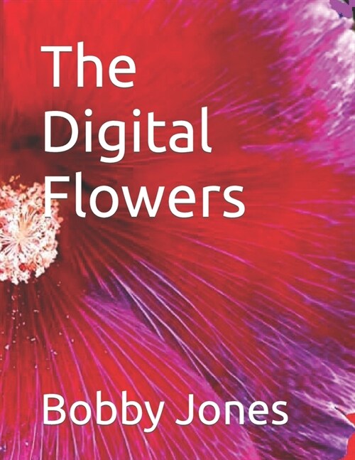 The Digital Flowers (Paperback)