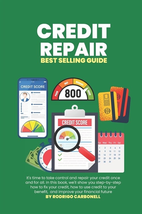 Credit Repair: Best Selling Guide (Credit Secrets, Fix Your Credit Score Fast) (Paperback)