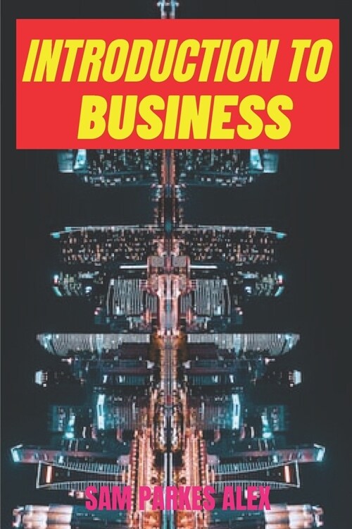 Introduction to business: Money is the key of success (Paperback)