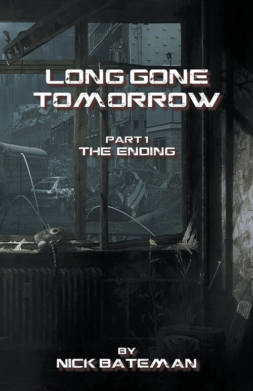 Long Gone Tomorrow: Part1 - The Ending (Paperback)