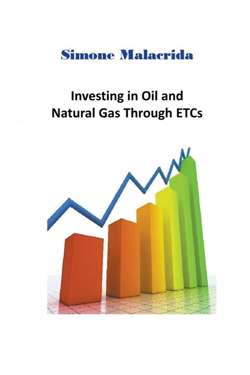 Investing in Oil and Natural Gas Through ETCs (Paperback)
