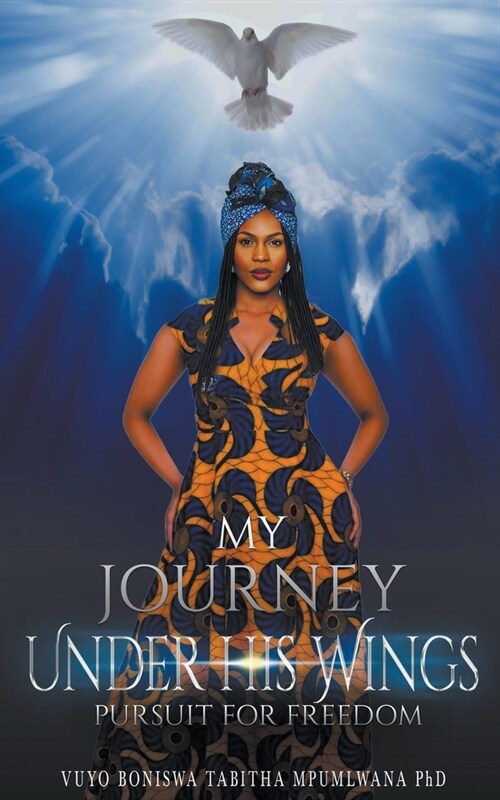 My Journey Under His Wings: Pursuit of Freedom (Paperback)