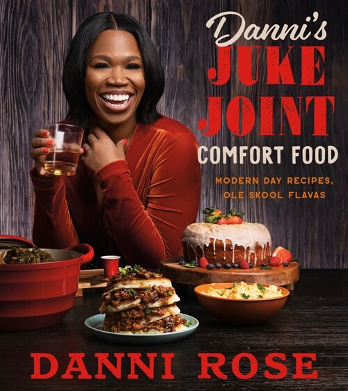 Dannis Juke Joint Comfort Food Cookbook: Modern-Day Recipes, OLE Skool Flavas (Hardcover)