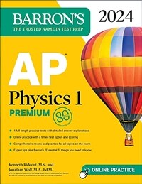AP Physics 1 Premium, 2024: 4 Practice Tests + Comprehensive Review + Online Practice (Paperback)