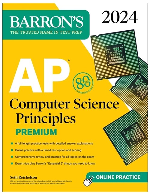 AP Computer Science Principles Premium, 2024: 6 Practice Tests + Comprehensive Review + Online Practice (Paperback)
