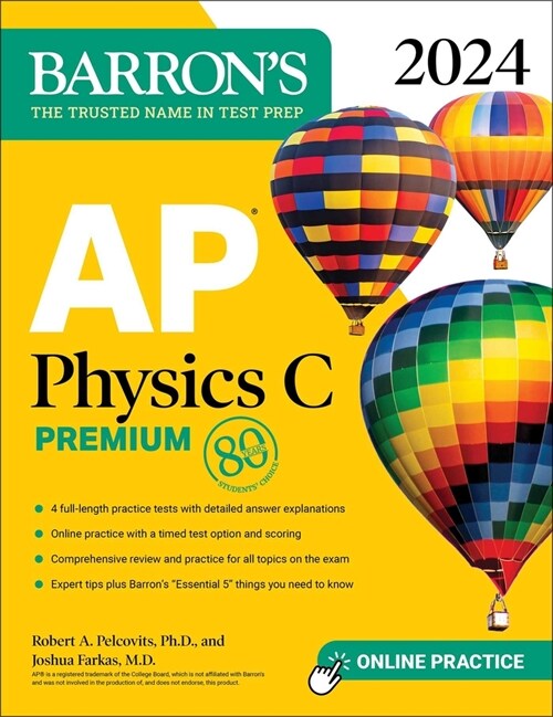 AP Physics C Premium, 2024: 4 Practice Tests + Comprehensive Review + Online Practice (Paperback)