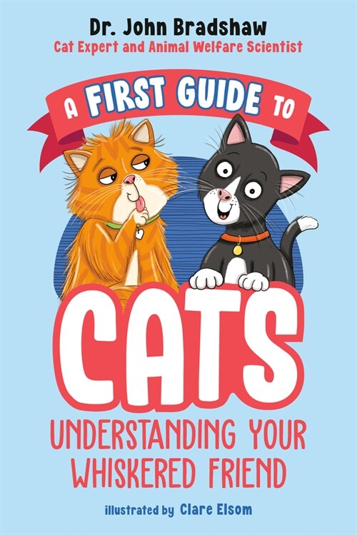 A First Guide to Cats: Understanding Your Whiskered Friend (Paperback)