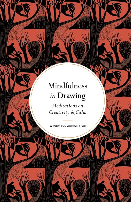 Mindfulness in Drawing : Meditations on Creativity & Calm (Hardcover)