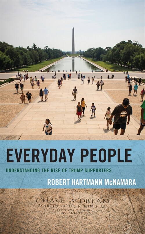 Everyday People: Understanding the Rise of Trump Supporters (Paperback)