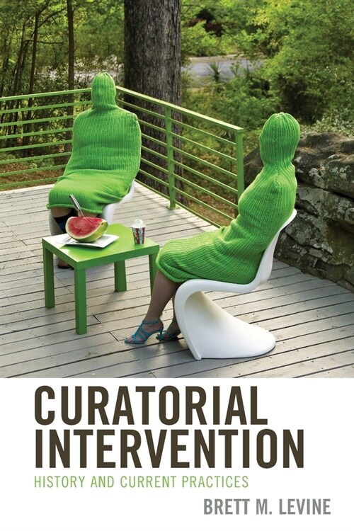 Curatorial Intervention: History and Current Practices (Paperback)