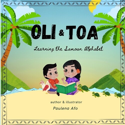 Oli & Toa Learning Samoan Alphabets: Simple, Easy and Fun to Read (Paperback)