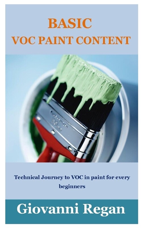 Basic Voc Paint Content: Technical Journey to VOC in paint for every beginners (Paperback)